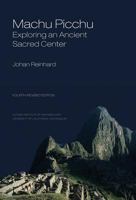 Machu Picchu: Exploring an Ancient Sacred Center 1931745447 Book Cover