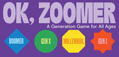 Ok, Zoomer: A Generation Game for All Ages 192323949X Book Cover