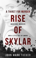 A Thirst for Murder - Rise of Skylar 1679166786 Book Cover