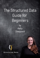 The Structured Data Guide for Beginners B0DZBWJBGC Book Cover