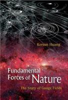 Fundamental Forces of Nature: The Story of Gauge Fields 9812706445 Book Cover