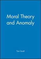 Moral Theory and Anomaly (Aristotelian Society Monographs) 0631218343 Book Cover
