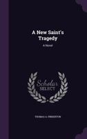 A New Saint's Tragedy: A Novel 1240864175 Book Cover