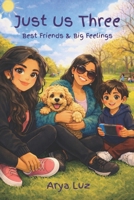 Just Us Three: Best Friends & Big Feelings B0H227KF9T Book Cover