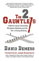 The 2 Gauntlets: A Memoir about Censorship, Workplace Mobbing and the 'Sin' of Doing Nothing B0H44D9G4Z Book Cover