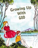 Growing Up with God 1979470073 Book Cover