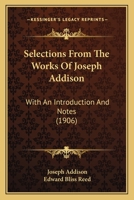 Selections From The Works of Joseph Addison 1164937480 Book Cover