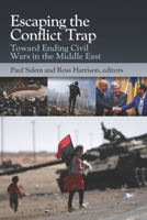 Escaping the Conflict Trap: Toward Ending Civil Wars in the Middle East 1082039152 Book Cover