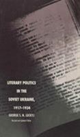 Literary Politics in the Soviet Ukraine, 1917-1934. Rev. ed. (Studies of the Harriman Institute) 0822310996 Book Cover