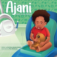 Ajani Goes To The Dentist B09PMFXFXS Book Cover