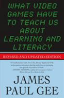 What Video Games Have to Teach Us About Learning and Literacy 1403965382 Book Cover