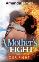 A Mother's Fight: Our Fight B09KN63GLN Book Cover