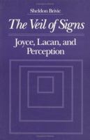 VEIL OF SIGNS: Joyce, Lacan, and Perception 0252061594 Book Cover