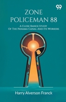 Zone Policeman 88: A Close Range Study Of The Panama Canal And Its Workers 9375559696 Book Cover