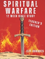 Spiritual Warfare Teacher's Edition: 12-Week Bible Study (Spiritual Warfare Bible Study Series) B0FRN7SV74 Book Cover