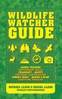 Wildlife Watcher Guide: Animal Tracking - Photography Skills - Fieldcraft - Safety - Footprint Indentification - Camera Traps - Making a Blind - Night-Timetracking 1770857427 Book Cover