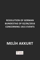 Resolution of German Bundestag of 02/06/2016 Concerning 1915 Events 1795695919 Book Cover