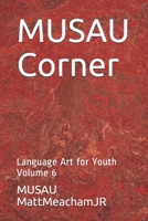 MUSAU Corner: Language Art for Youth Volume 6 1699307423 Book Cover