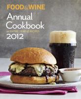 FOOD & WINE: Annual Cookbook 2012 1932624414 Book Cover