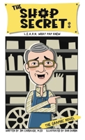 The SHOP SECRET: L.E.A.R.N. What Pap Knew 1965653391 Book Cover