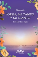 Poesía: Mi canto y mi llanto: Poemario (Spanish Edition) 6124927527 Book Cover