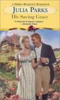 His Saving Grace (Zebra Regency Romance) 0821773208 Book Cover