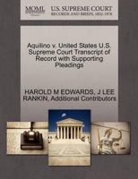 Aquilino v. United States U.S. Supreme Court Transcript of Record with Supporting Pleadings 1270445391 Book Cover