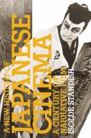 A New History of Japanese Cinema: A Century Of Narrative Film 0826417906 Book Cover