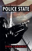 The Making of a Police State: The Socialist Agenda for America 1412068371 Book Cover