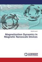 Magnetization Dynamics in Magnetic Nanoscale Devices 3659337838 Book Cover