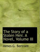 The Story Of A Stolen Heir V3: A Novel 1104400154 Book Cover