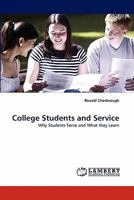 College Students and Service: Why Students Serve and What they Learn 3838375734 Book Cover
