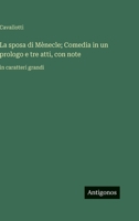 La sposa di Mènecle; Comedia in un prologo e tre atti, con note: in caratteri grandi (Italian Edition) 3563297746 Book Cover