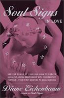Soul Signs in Love: Use the Power of Your Sun Sign to Create a Healthy, Loving Relationship with Your Perfect Partner - From First Meeting to Soul Bonding 0684857774 Book Cover