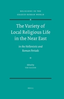 The Variety Of Local Religious Life In The Near East In The Hellenistic And Roman Periods 9004167358 Book Cover
