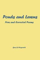 Ponds and Lawns: New and Corrected Poems 1452029725 Book Cover