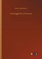 A Struggle for a Fortune 1540530329 Book Cover