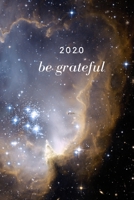 2020 Be Grateful : A Quick and Easy Gratitude Practice For 2020 1653767944 Book Cover