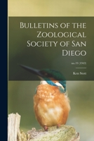 Bulletins of the Zoological Society of San Diego; no.19 101476811X Book Cover