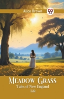 Meadow Grass Tales of New England Life 9363059456 Book Cover