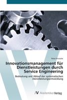 Innovationsmanagement für Dienstleistungen durch Service Engineering 3639409558 Book Cover