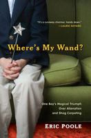 Where's My Wand?: One Boy's Magical Triumph Over Alienation and Shag Carpeting 0425241017 Book Cover