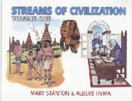 Streams of Civilization: Earliest Times to the Discovery of the New World (Vol 1) 1930367430 Book Cover