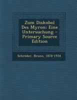 Zum Diskobol Des Myron; Eine Untersuchung 0353843326 Book Cover