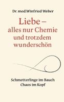 Liebe-alles nur Chemie und trotzdem wunderschön: Schmetterlinge im Bauch - Chaos im Kopf 3819231218 Book Cover