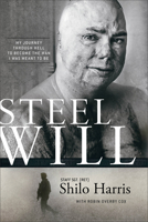 Steel Will: My Journey through Hell to Become the Man I Was Meant to Be 080101655X Book Cover