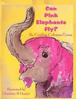 Can Pink Elephants Fly? 0975372149 Book Cover