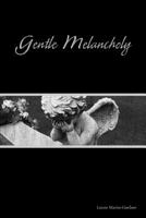 Gentle Melancholy 0557193222 Book Cover