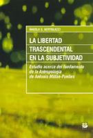 La Libertad Trascendental en la Subjetividad: Estudio Acerca del Fundamento de la Antropologia de Antonio Millan-Puelles 9871190700 Book Cover