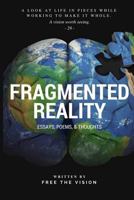 Fragmented Reality: Free Philosophy 150869592X Book Cover